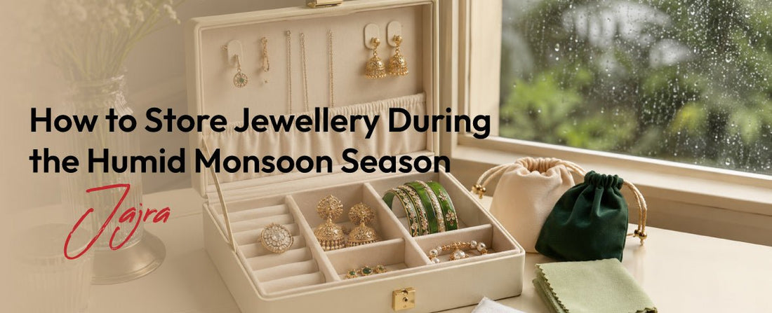 How to Store Jewellery During the Humid Monsoon Season