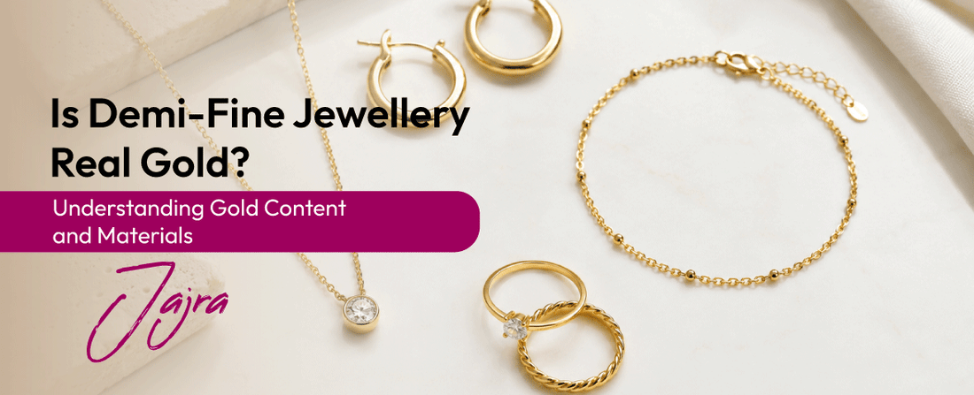 Is Demi-Fine Jewellery Real Gold? Understanding Gold Content and Materials