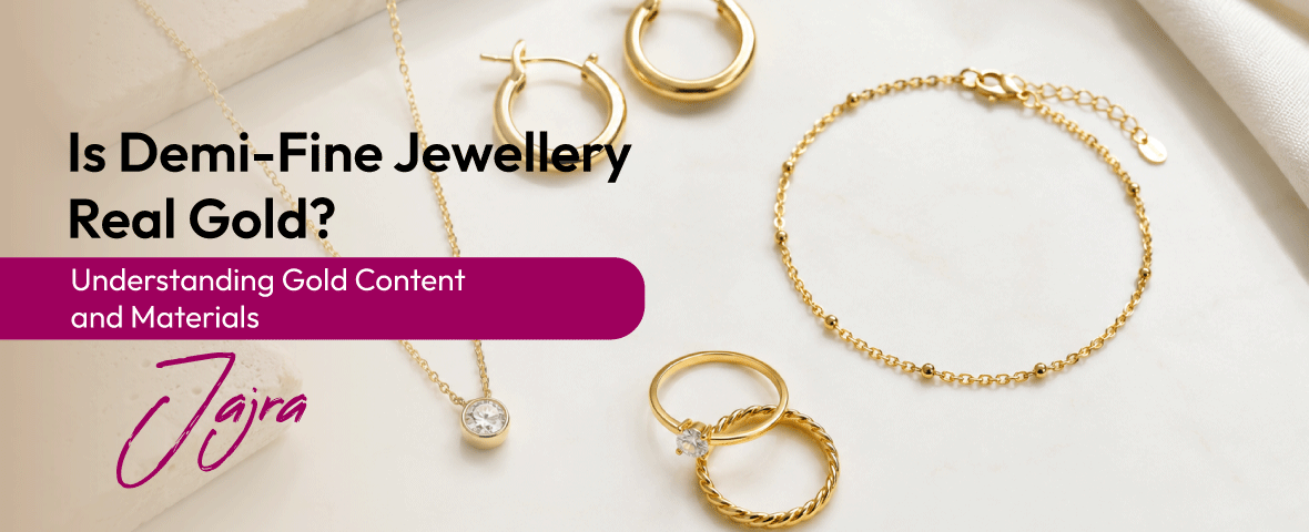 Is Demi-Fine Jewellery Real Gold? Understanding Gold Content and Materials